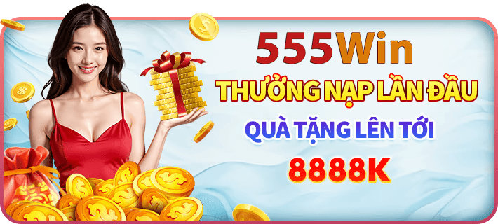 555Win – Trang Chủ 555Win.com | Link Đăng Ký Tặng 555k 4 555win tặng quà