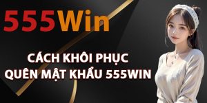 Cách khôi phục quên mật khẩu 555Win